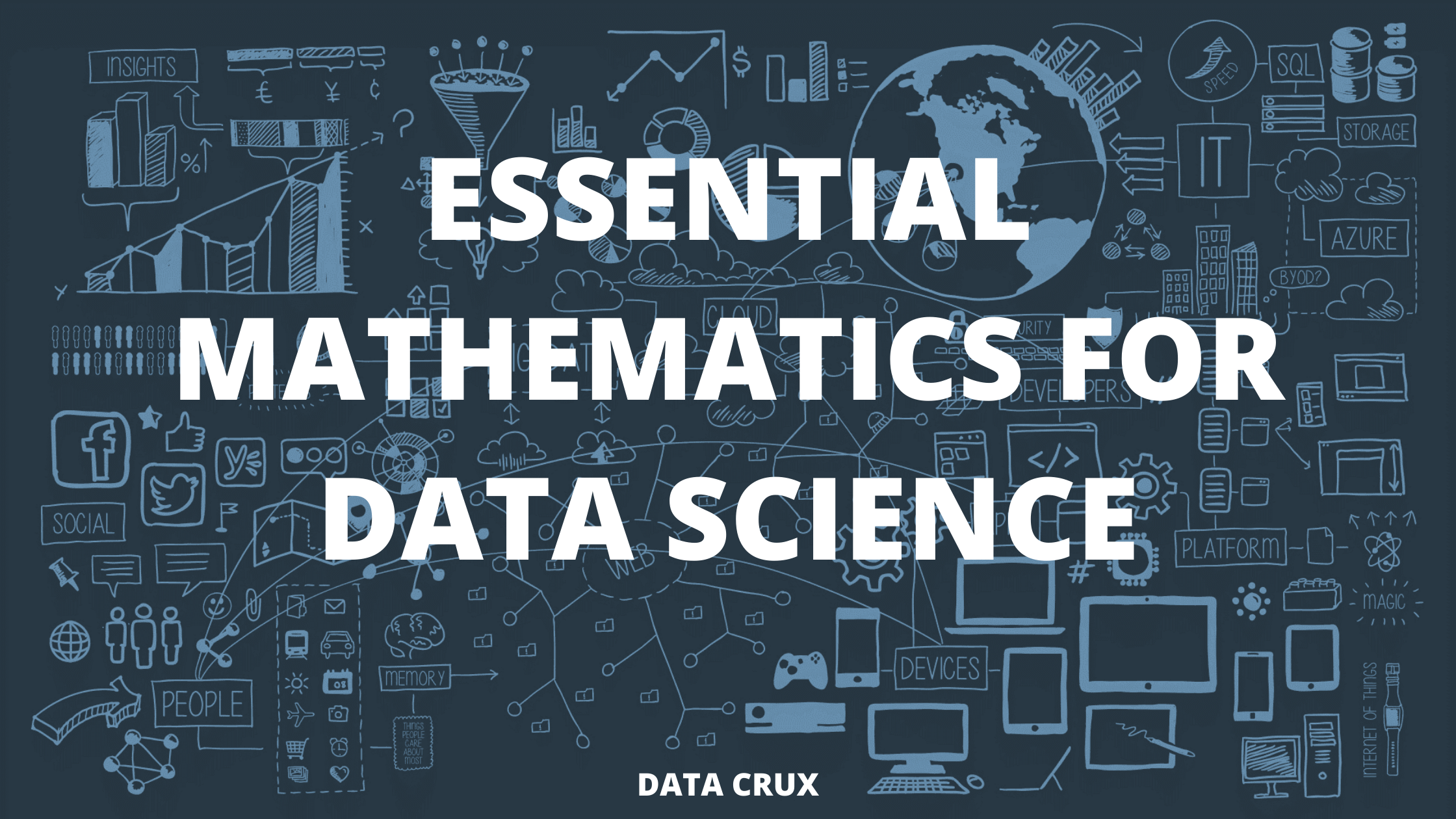 Essential mathematics to master Data Science