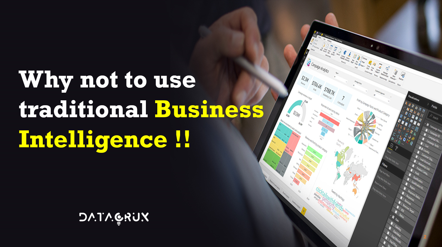 Why not to use Traditional Business Intelligence !!!