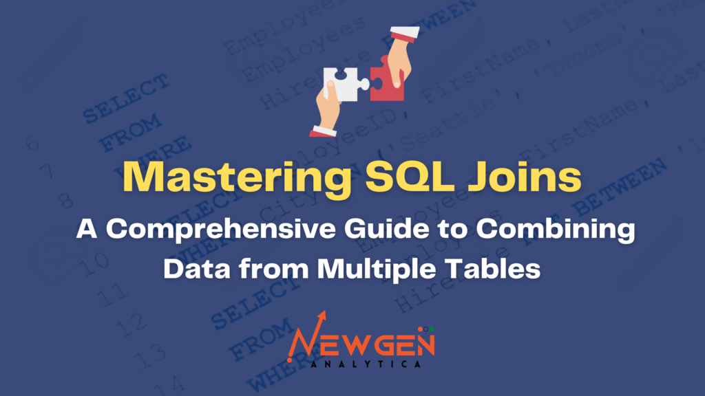 Mastering SQL Joins: A Comprehensive Guide to Combining Data from Multiple Tables