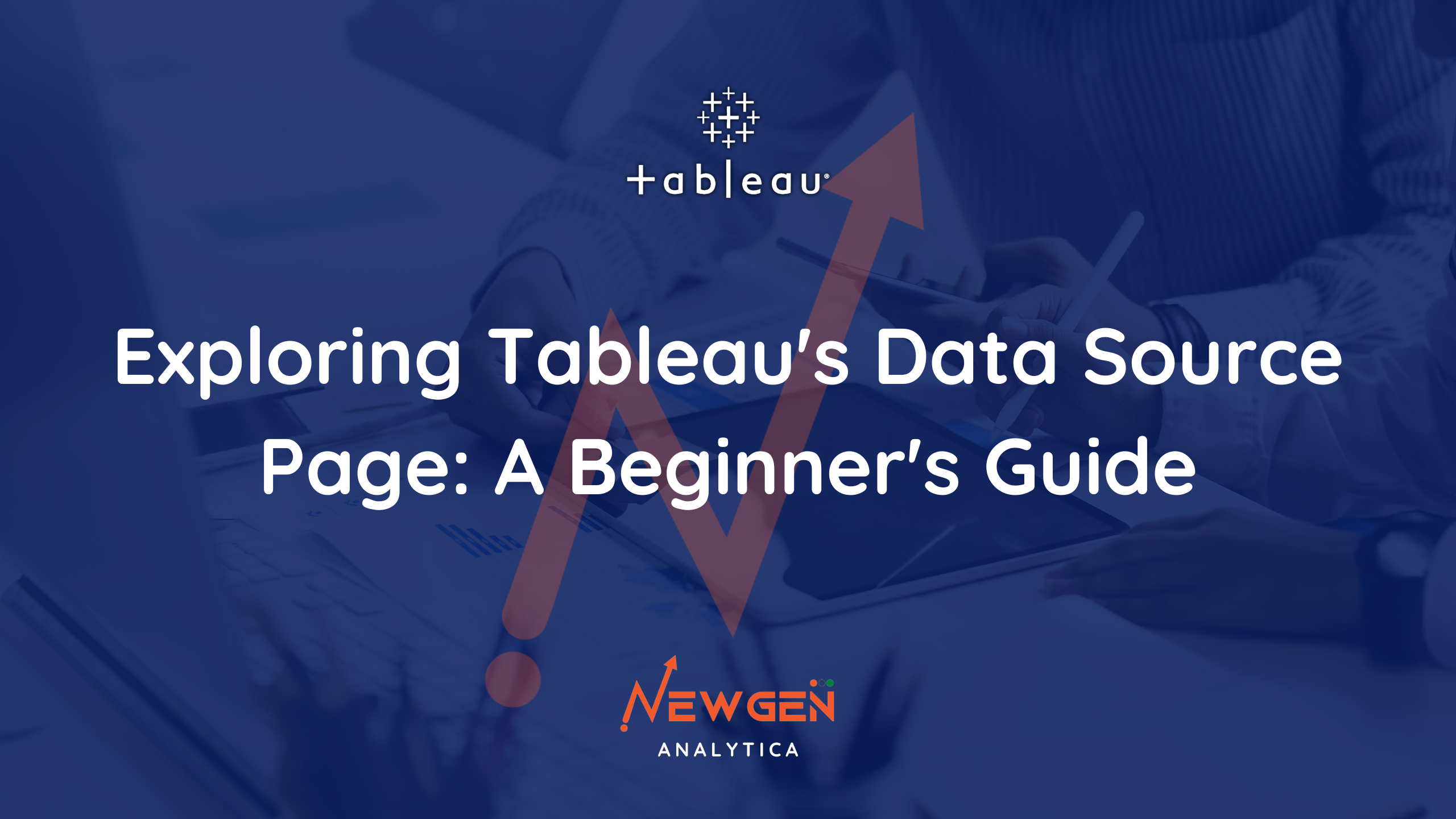 Exploring Tableau’s Data Source Page: A Beginner’s Guide